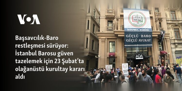 Başsavcılık-Baro restleşmesi sürüyor: İstanbul Barosu güven tazelemek için 23 Şubat’ta olağanüstü kurultay kararı aldı
