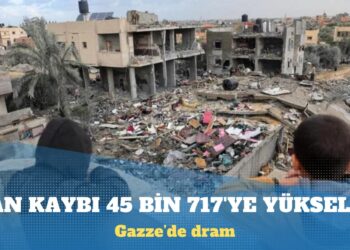 Gazze’de can kaybı 45 bin 717’ye yükseldi