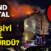 Grand Kartal Otel, 76 Kişiyi Nasıl Öldürdü? İtfaiyeden Olumsuz Rapor Gelince Çark Etmişler