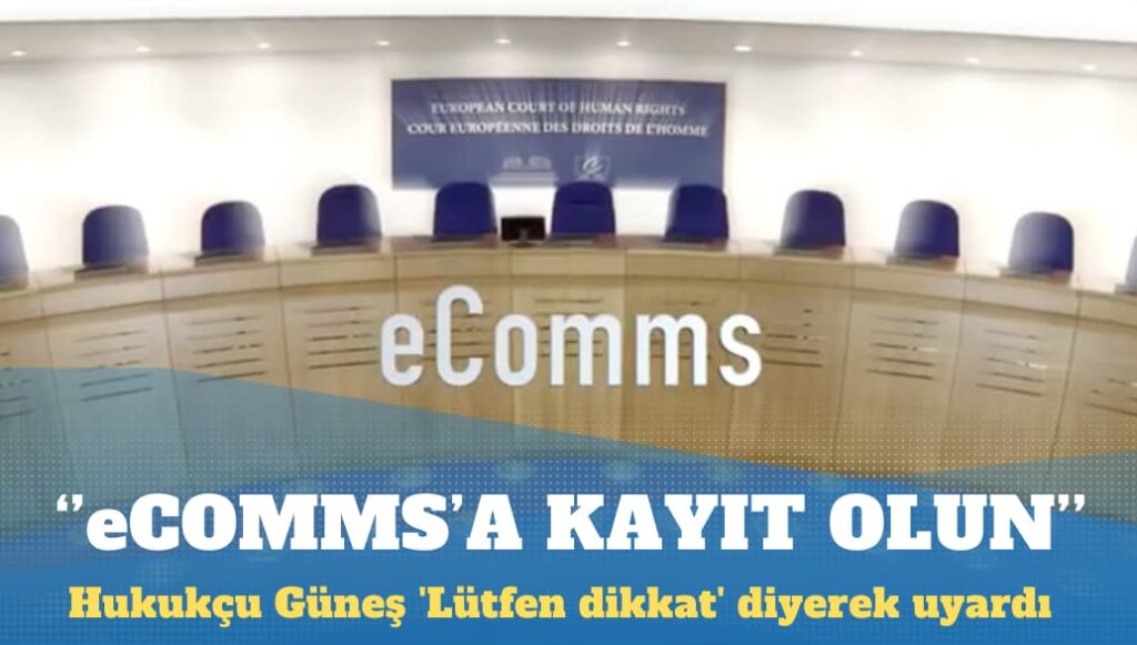 Hukukçu Gökhan Güneş ‘Lütfen dikkat’ uyardı: Başvurucular eComms sistemine kayıt olmalı