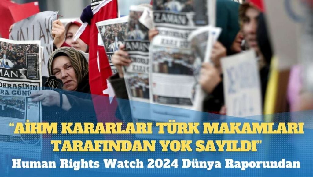 Human Rights Watch: “AİHM kararları Türk makamları tarafından yok sayıldı”