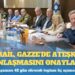 İsrail, Gazze’de ateşkes anlaşmasını onayladı