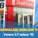 Kamu bankalarının reklam ve ilan giderleri belli oldu: 3,7 milyar TL