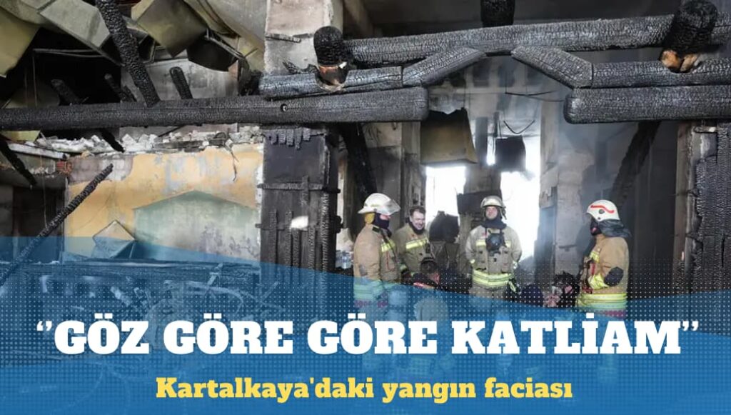 Kartalkaya’daki yangın faciası: Göz göre göre bir katliam yapıldı