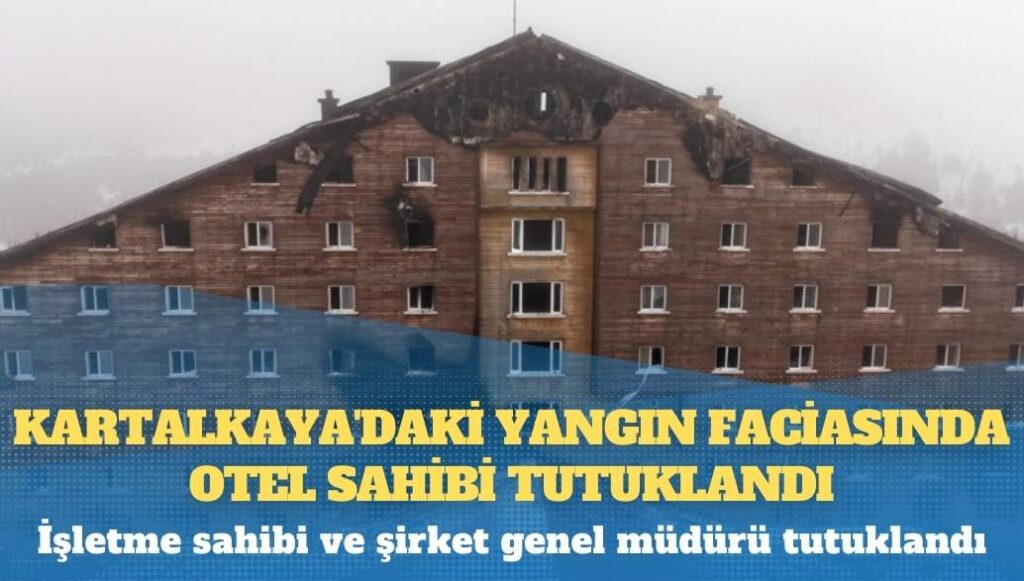 Kartalkaya’daki yangın faciasında otel sahibi tutuklandı