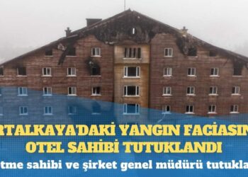 Kartalkaya’daki yangın faciasında otel sahibi tutuklandı