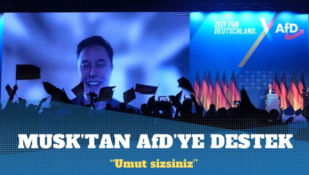 Musk’tan AfD’ye destek: Umut sizsiniz