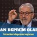 Naci Görür’den İstanbul depremi uyarısı: 4 milyon insan ölümle burun buruna