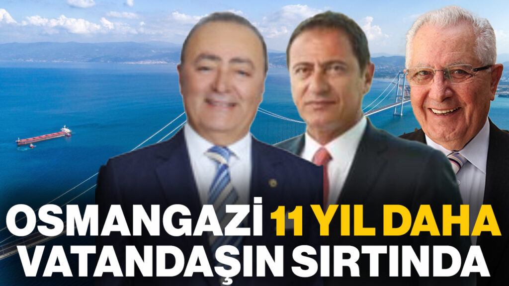 Osmangazi Köprüsü 11 Yıl Daha Vatandaşın Sırtında! 1.5 Milyar Dolarlık Projeye 15 Milyar Dolar Ödenecek