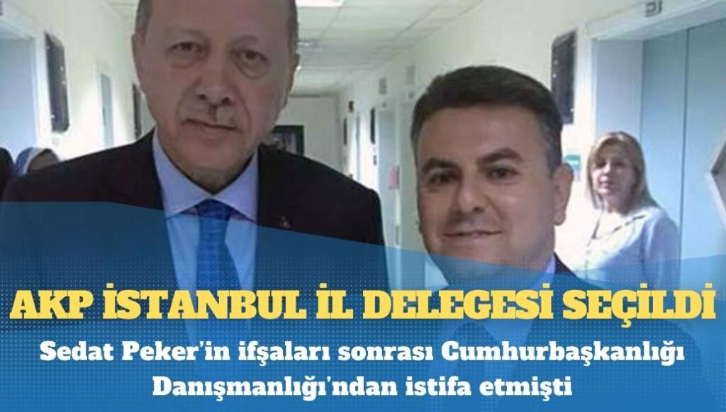 Sedat Peker’in ifşaları sonrası Cumhurbaşkanlığı Danışmanlığı’ndan istifa eden Korkmaz Karaca il delegesi oldu