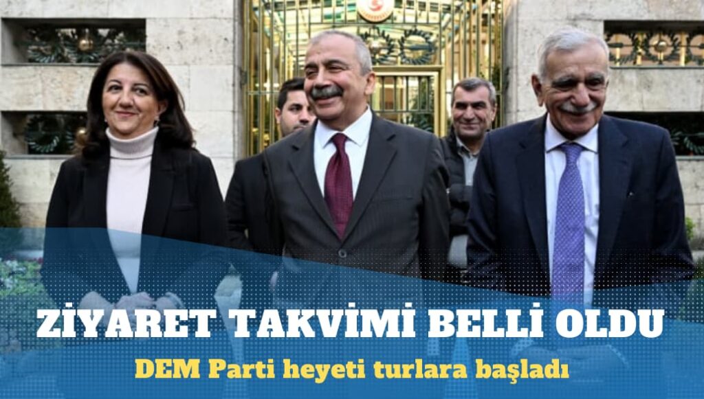 Turlara başlayan DEM Parti heyetinin takvimi belli oldu