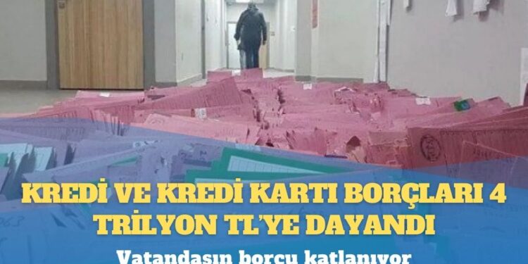 Vatandaşın borcu katlanıyor: Kredi ve kredi kartı borçları 4 trilyon TL’ye dayandı