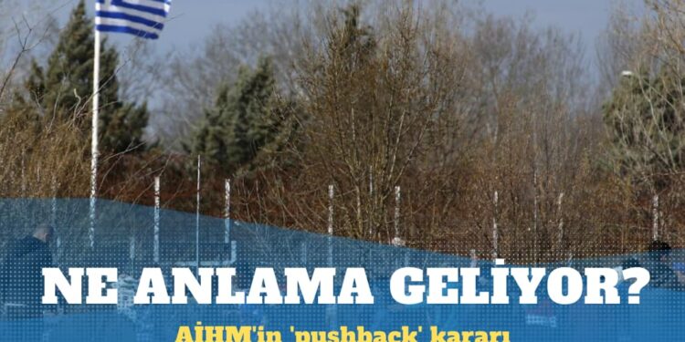 Yunanistan’ı mahkum eden AİHM’in  ‘pushback’ kararı: Ne anlama geliyor?