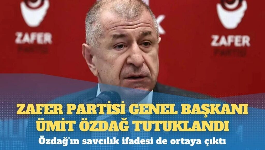 Zafer Partisi Genel Başkanı Ümit Özdağ tutuklandı