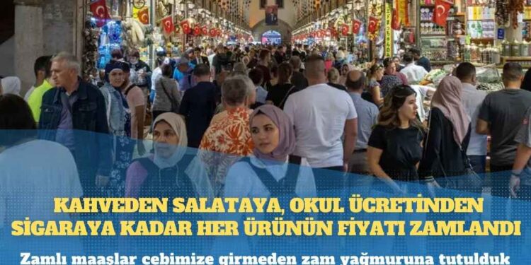 Zamlı maaşları almadan: Kahveden salataya, okul ücretinden sigaraya kadar her ürünün fiyatı zamlandı