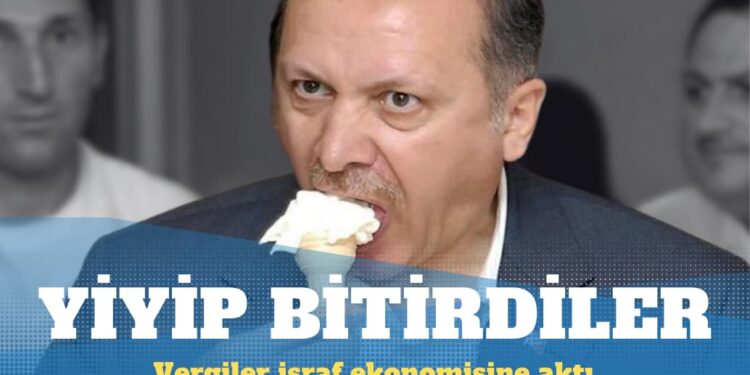 Vatandaştan toplanan vergiler israf ekonomisine gitti