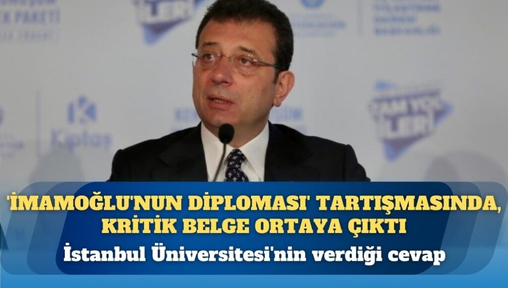 ‘İmamoğlu’nun diploması’ tartışmasında, kritik belge ortaya çıktı