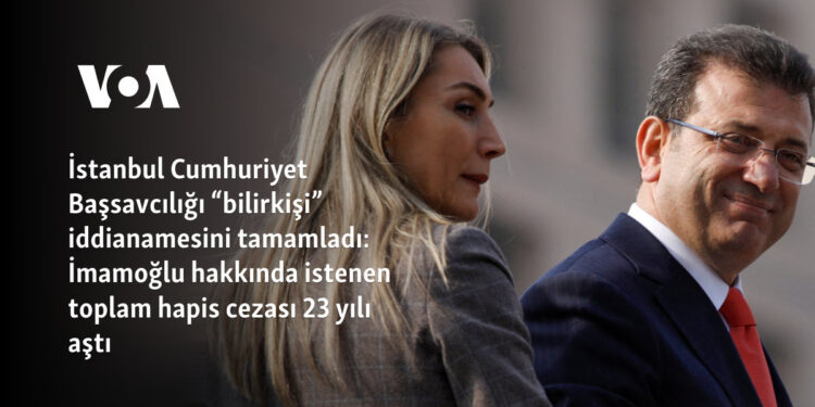 İstanbul Cumhuriyet Başsavcılığı “bilirkişi” iddianamesini tamamladı: İmamoğlu hakkında istenen toplam hapis cezası 23 yılı aştı