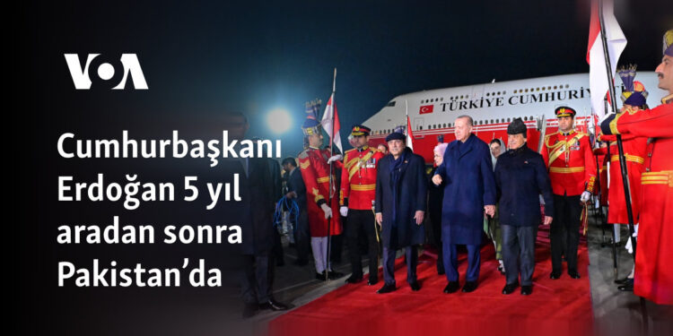 Cumhurbaşkanı Erdoğan 5 yıl aradan sonra Pakistan’da