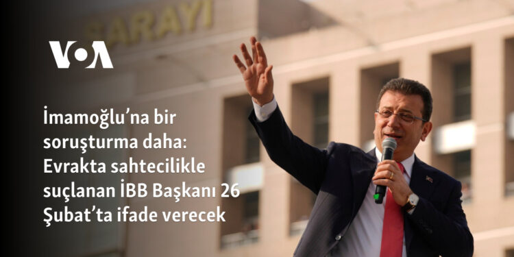 İmamoğlu’na bir soruşturma daha: Evrakta sahtecilikle suçlanan İBB Başkanı, 26 Şubat’ta ifade verecek