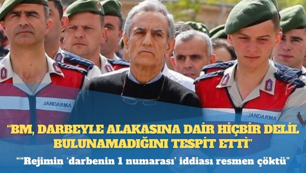 Akın Öztürk’ün avukatları: “BM, darbeyle alakasına dair hiçbir delil bulunamadığını tespit etti”