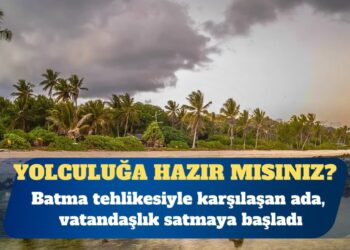 Batma tehlikesiyle karşılaşan ada, vatandaşlık satmaya başladı