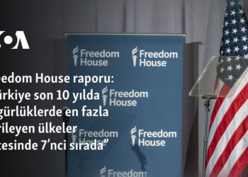 Freedom House raporu: “Türkiye son 10 yılda özgürlüklerde en fazla gerileyen ülkeler listesinde 7’nci sırada”