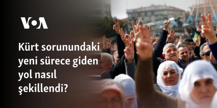 Kürt sorunundaki yeni sürece giden yol nasıl şekillendi?