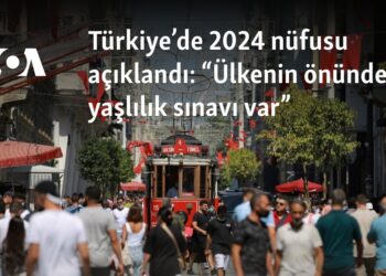 Türkiye’de 2024 nüfusu açıklandı: “Ülkenin önünde yaşlılık sınavı var”