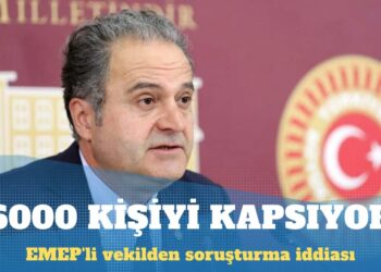 EMEP’li vekil İskender Bayhan: 6000 kişiyi kapsayan bir soruşturma olduğunu öğrendik
