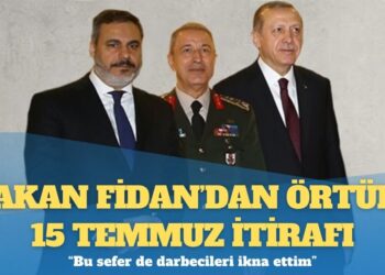 Hakan Fidan’dan 15 Temmuz itirafı: ”Önceden koordine ettiği askerler Darbeci gibi davranıp sonra geri çekilmiş”