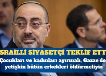 İsrailli siyasetçi: Gazze’deki tüm yetişkin erkekleri öldürmeliyiz