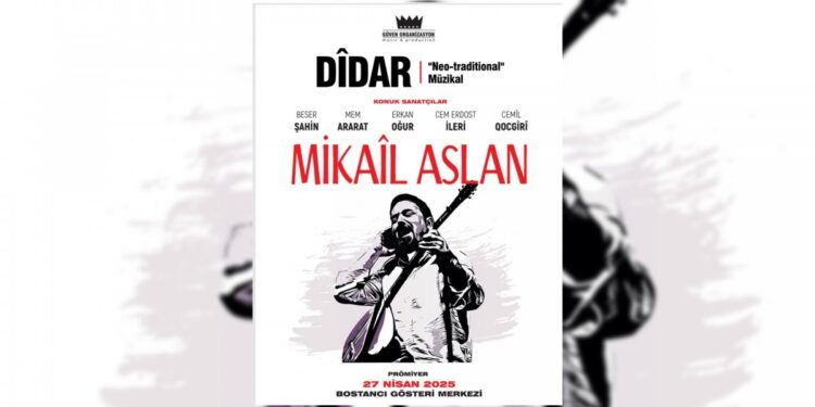 Mikail Aslan’dan ‘Dîdar’ adlı müzikal