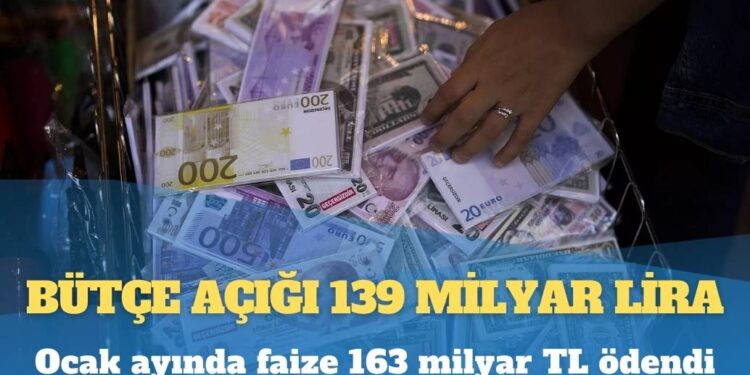 Bütçe açığı 139 milyar lira: Ocak ayında faize 163 milyar TL ödendi
