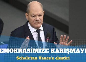 Scholz’tan Vance’e eleştiri: Demokrasimize karışmayın