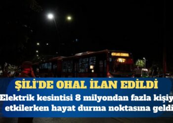 Şili’de elektrik kesintisi nedeniyle OHAL ilan edildi