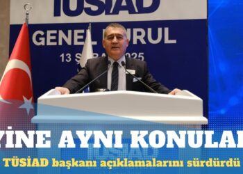 TÜSİAD başkanı: Korkarım üç beş sene sonra yine aynı konuları konuşacağız