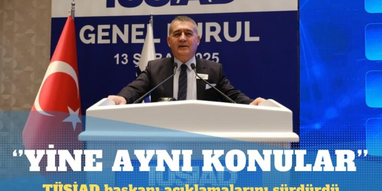 TÜSİAD başkanı: Korkarım üç beş sene sonra yine aynı konuları konuşacağız