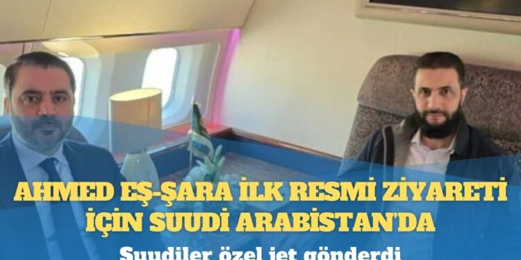 Türkiye defalarca Suriye’yi ziyaret ederken, Şaraa’nın ilk ziyareti Suudi Arabistan’a oldu