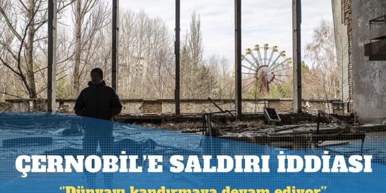 Ukrayna: Çernobil Nükleer Santrali’ne saldırı düzenlendi