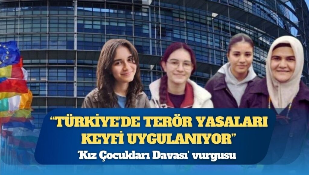 ‘Kız Çocukları Davası’ vurgusu: Avrupa Parlamentosu taslak raporunda “Türkiye’de terör yasaları keyfi uygulanıyor” denildi