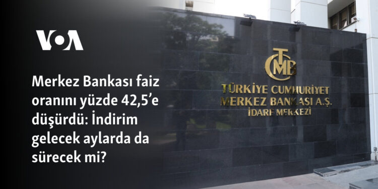 Merkez Bankası faiz oranını yüzde 42,5’e düşürdü: İndirim gelecek aylarda da sürecek mi?