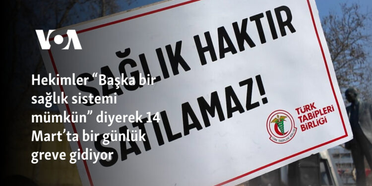 Hekimler “Başka bir sağlık sistemi mümkün” diyerek 14 Mart’ta bir günlük greve gidiyor