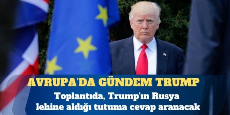 AB liderleri “Trump gündemiyle” toplanıyor