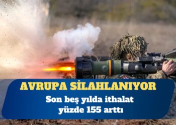 Avrupa’da silah ithalatı beş yılda yüzde 155 arttı