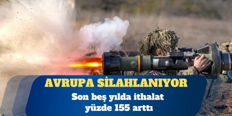 Avrupa’da silah ithalatı beş yılda yüzde 155 arttı