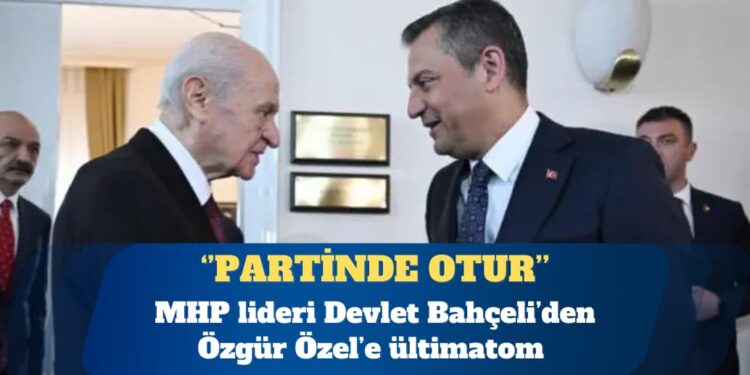 Bahçeli’den Özel’e: Partinde otur