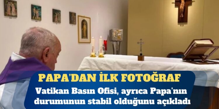 Bir aydır tedavi gören Papa’dan ilk fotoğraf
