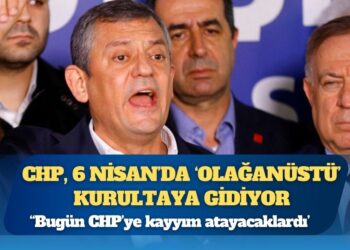 CHP, 6 Nisan’da ‘olağanüstü’ kurultaya gidiyor: