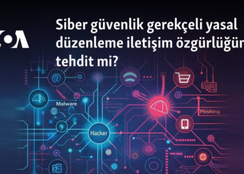 Siber güvenlik gerekçeli yasal düzenleme iletişim özgürlüğüne tehdit mi?